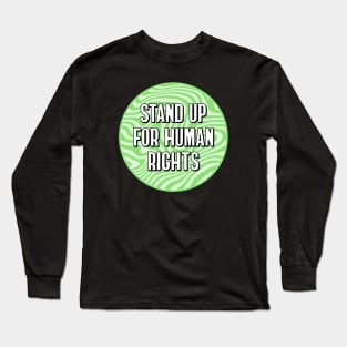 Stand Up For Human Rights Long Sleeve T-Shirt